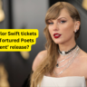 What do Taylor Swift tickets cost after ‘Tortured Poets Department’ release?