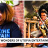 The Wonders of Utopia Entertainment