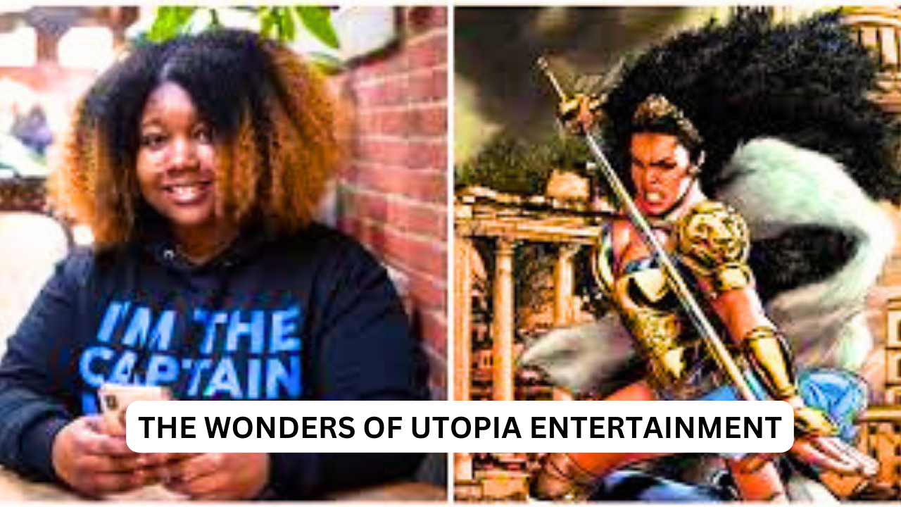 The Wonders of Utopia Entertainment