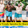 Top Trendy Speedos for Bears