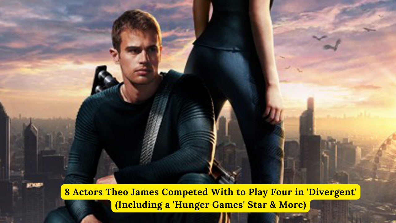 8 Actors Theo James Competed With to Play Four in 'Divergent' (Including a 'Hunger Games' Star & More)