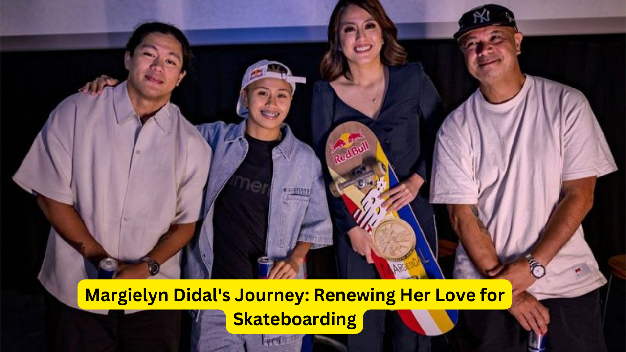 Margielyn Didal's Journey: Renewing Her Love for Skateboarding