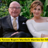 Media Tycoon Rupert Murdoch Marries for Fifth Time