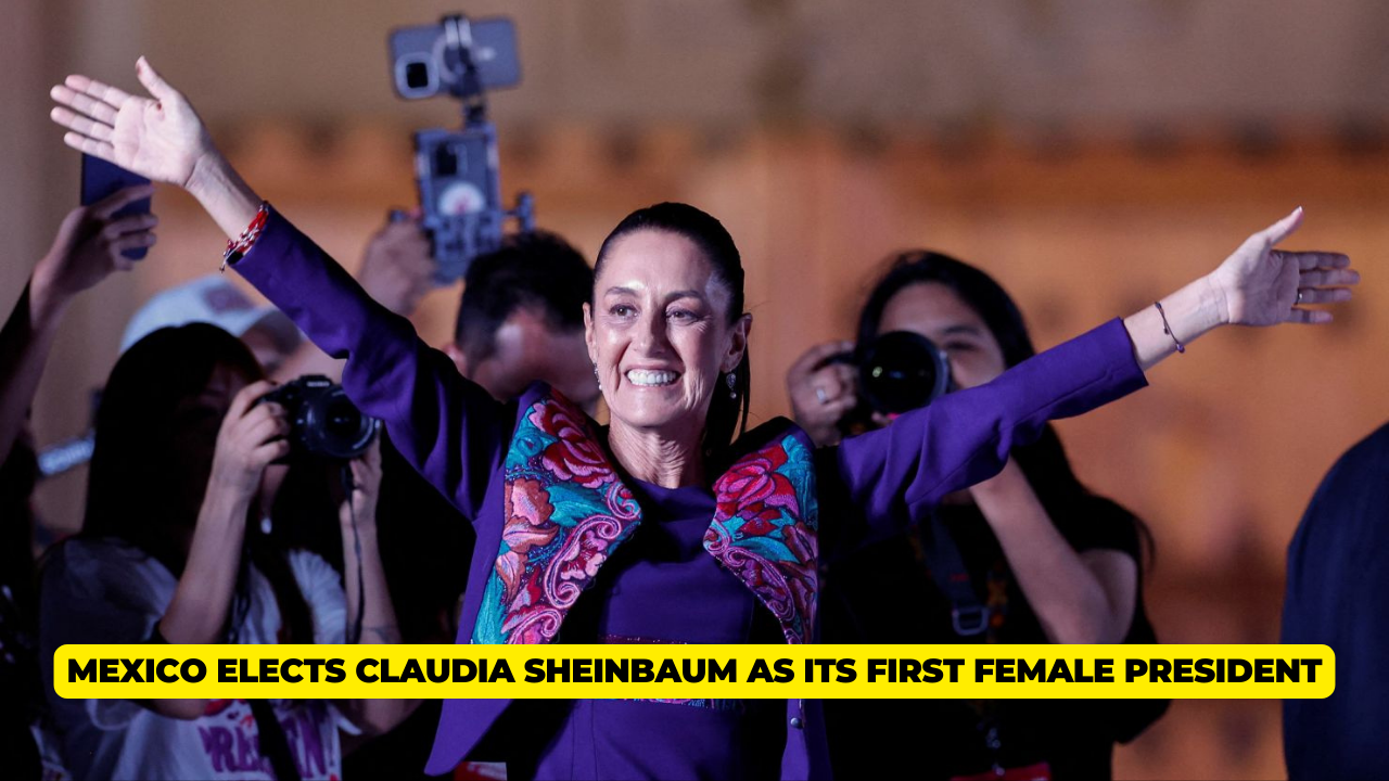 Mexico Elects Claudia Sheinbaum as its First Female President