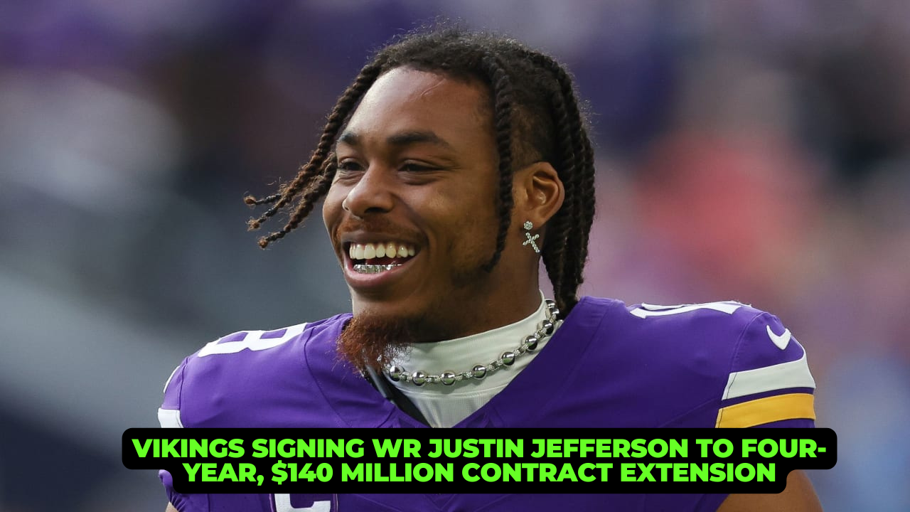 Vikings Sign WR Justin Jefferson to Four-Year, $140 Million Contract Extension