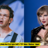 Why ‘Blindsided’ Matty Healy Now Finds Taylor Swift’s ‘TTPD’ Album ‘Hilarious’: Report