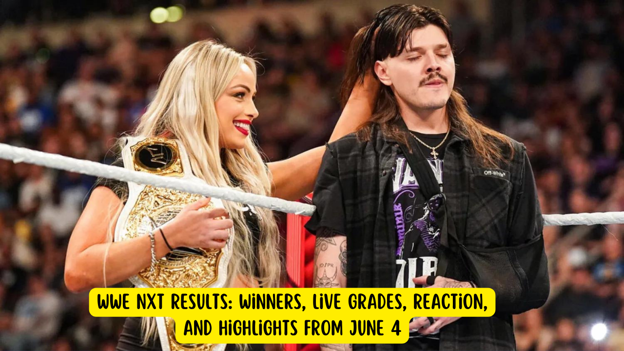 WWE NXT Results: Winners, Live Grades, Reaction, and Highlights From June 4